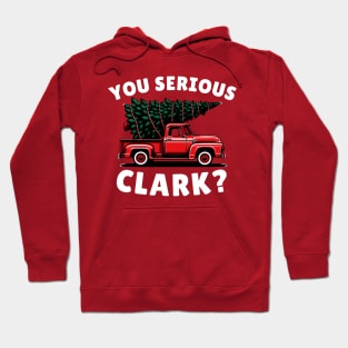 You Serious Clark? Funny Christmas Vacation Hoodie